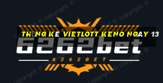 Thống kê vietlott KENO ngày 13