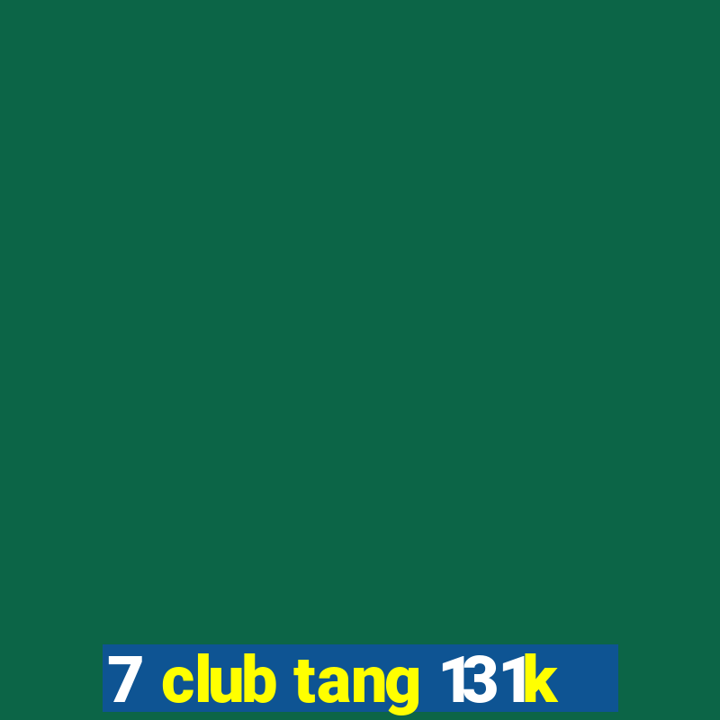 7 club tang 131k