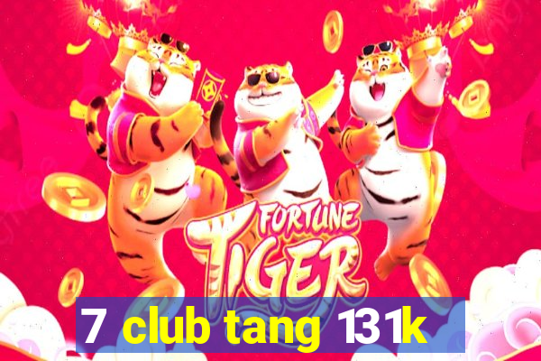 7 club tang 131k