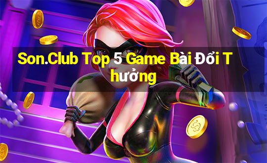 Son.Club Top 5 Game Bài Đổi Thưởng