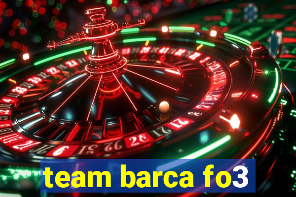 team barca fo3