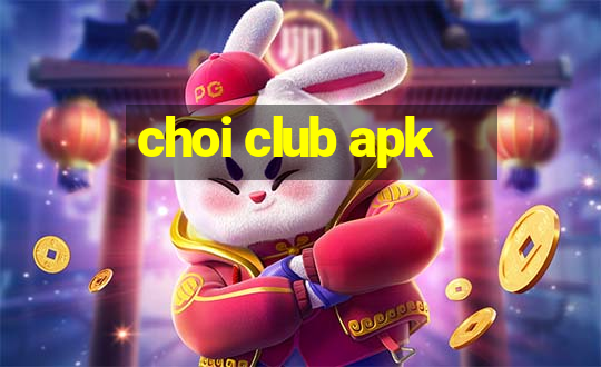 choi club apk