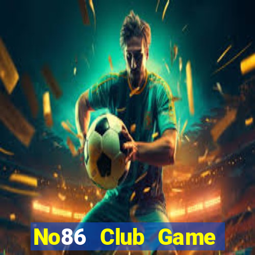 No86 Club Game Bài Khuyến Mãi