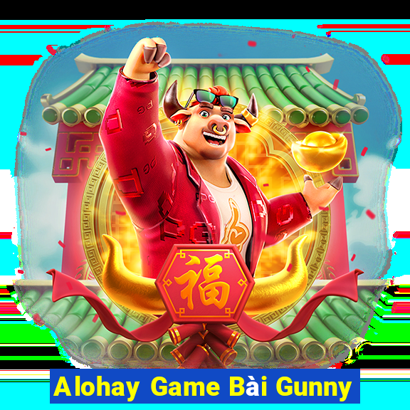 Alohay Game Bài Gunny