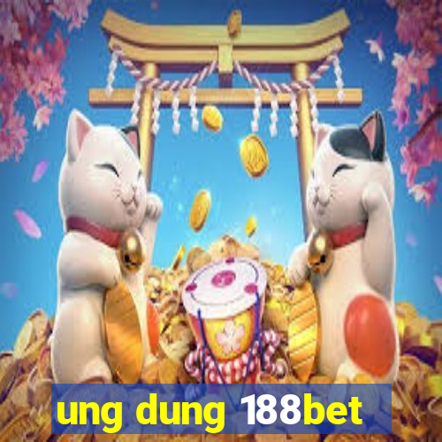 ung dung 188bet