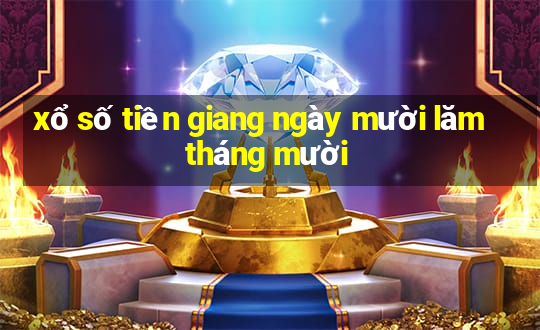 xổ số tiền giang ngày mười lăm tháng mười