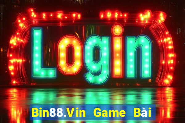 Bin88.Vin Game Bài Chơi Với Bạn Bè