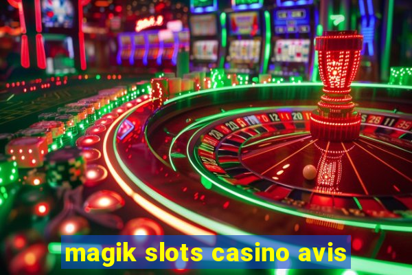 magik slots casino avis