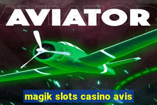 magik slots casino avis