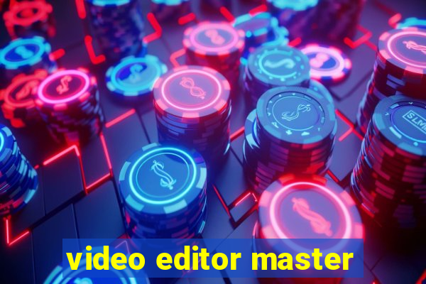 video editor master