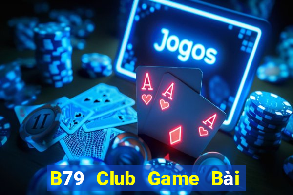 B79 Club Game Bài Khuyến Mãi