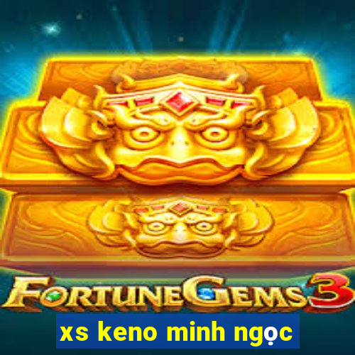 xs keno minh ngọc