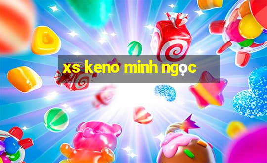 xs keno minh ngọc