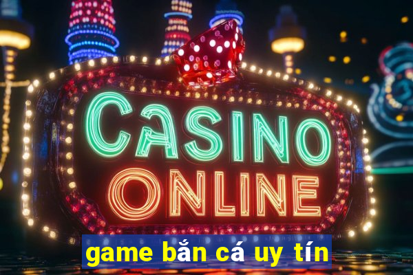 game bắn cá uy tín