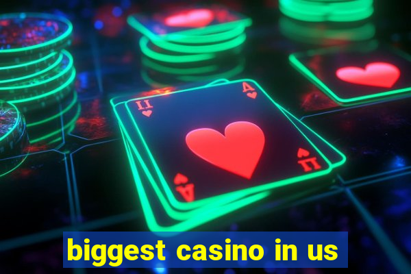 biggest casino in us