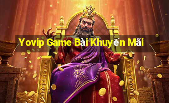 Yovip Game Bài Khuyến Mãi