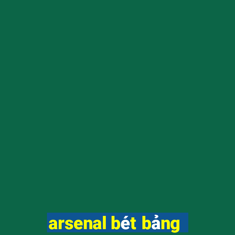 arsenal bét bảng