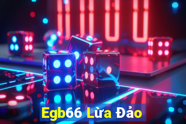 Egb66 Lừa Đảo