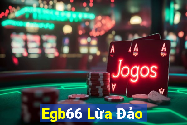 Egb66 Lừa Đảo