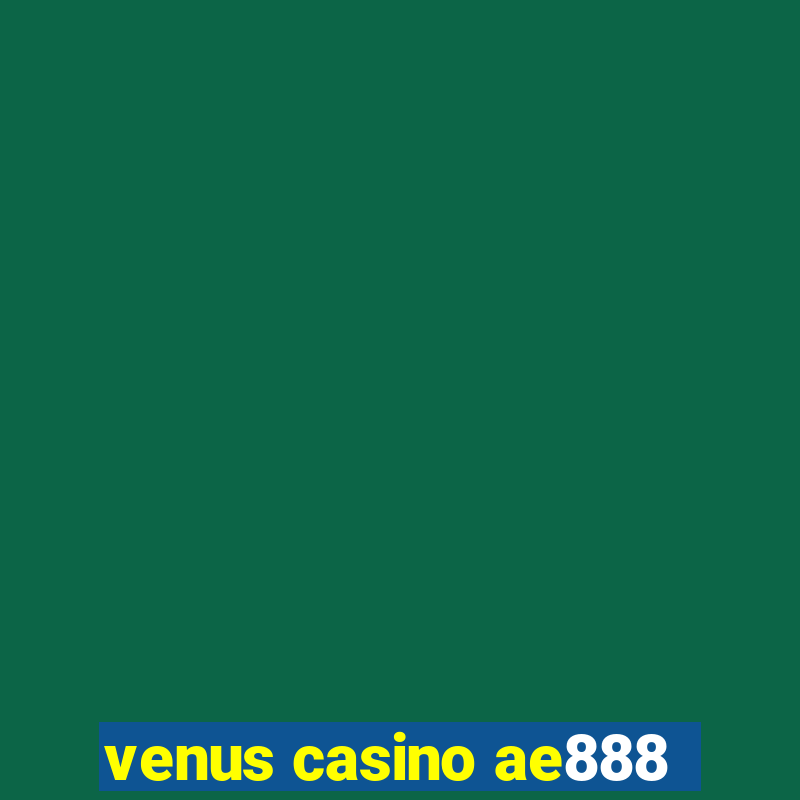 venus casino ae888