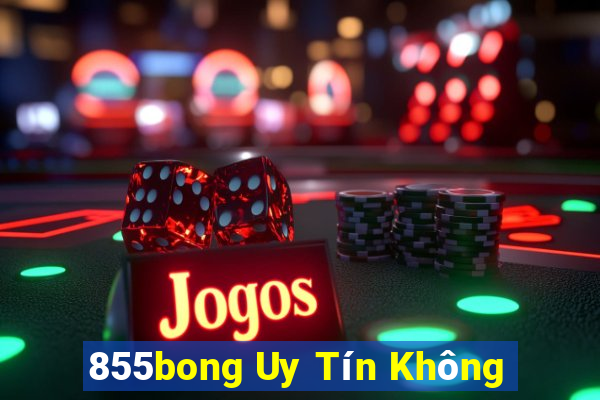 855bong Uy Tín Không