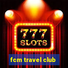 fcm travel club