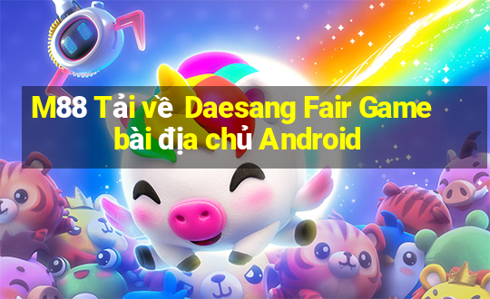 M88 Tải về Daesang Fair Game bài địa chủ Android