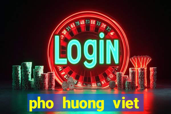 pho huong viet 17th ave