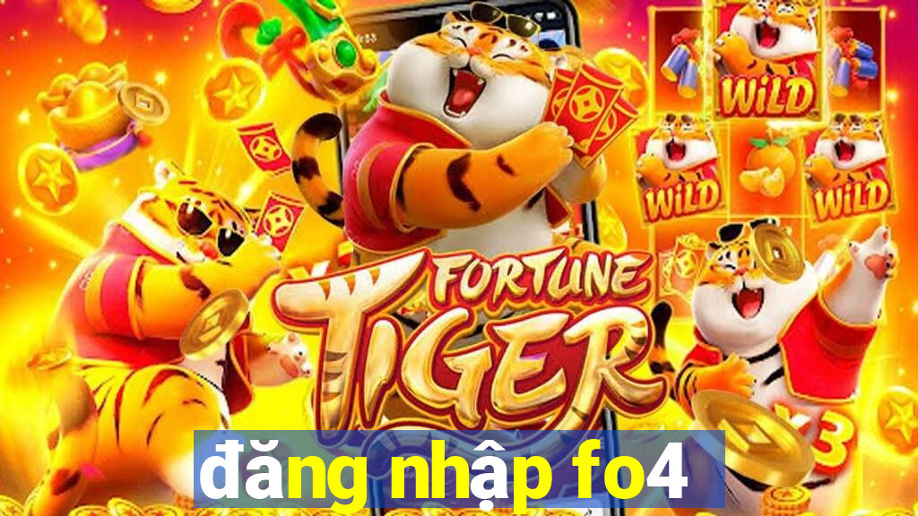 đăng nhập fo4