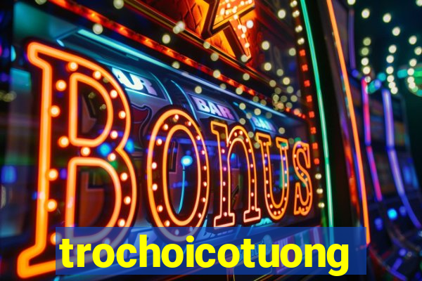 trochoicotuong