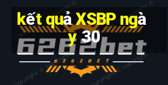 kết quả XSBP ngày 30