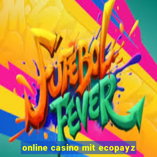 online casino mit ecopayz