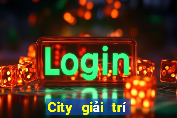 City giải trí mở tài khoản