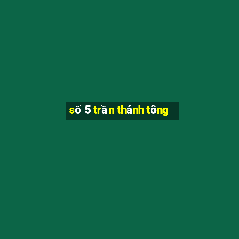 số 5 trần thánh tông