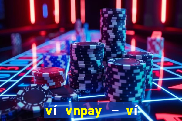 ví vnpay – ví của gia đình