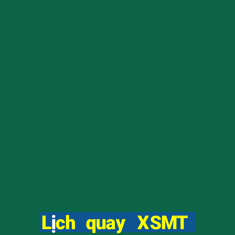 Lịch quay XSMT ngày 7