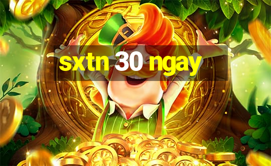 sxtn 30 ngay