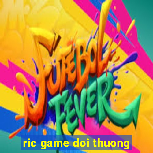 ric game doi thuong