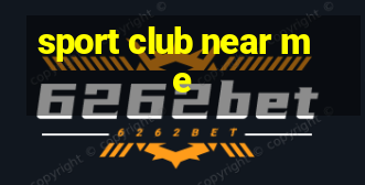 sport club near me