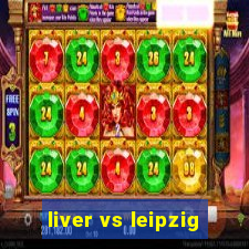 liver vs leipzig