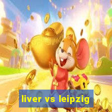 liver vs leipzig