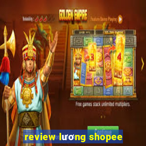 review lương shopee