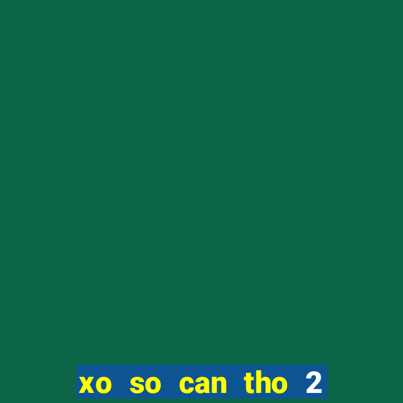 xo so can tho 2 3 2024