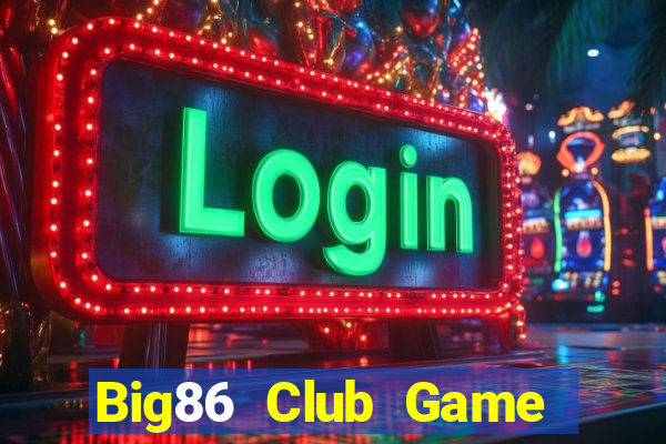 Big86 Club Game Bài Vip