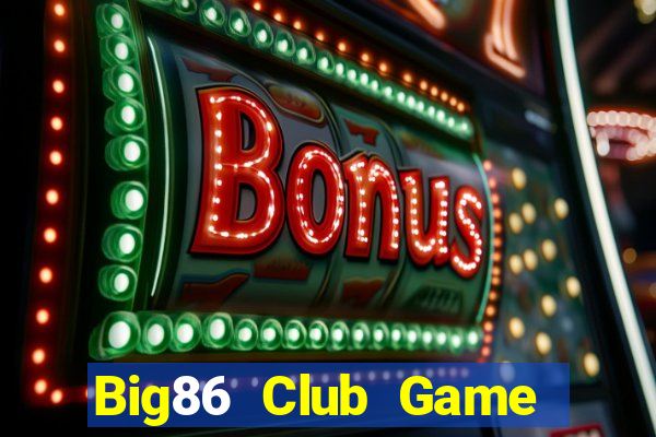 Big86 Club Game Bài Vip