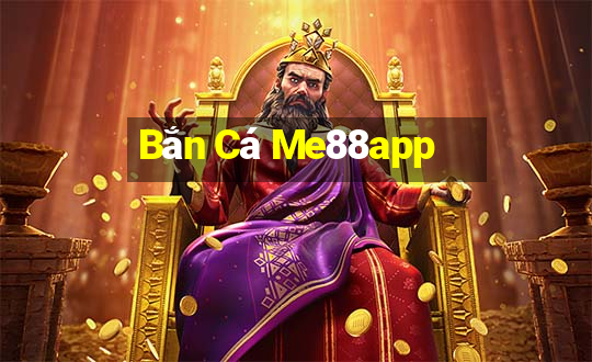 Bắn Cá Me88app