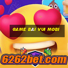 game bài vui mobi