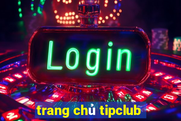 trang chủ tipclub