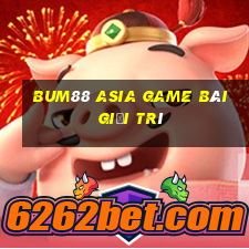 Bum88 Asia Game Bài Giải Trí