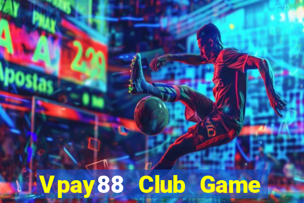 Vpay88 Club Game Bài Online Uy Tín